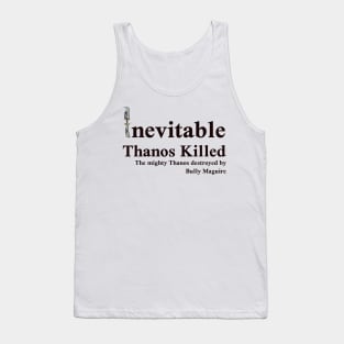 The Inevitable destroyed - Bully Maguire Tank Top